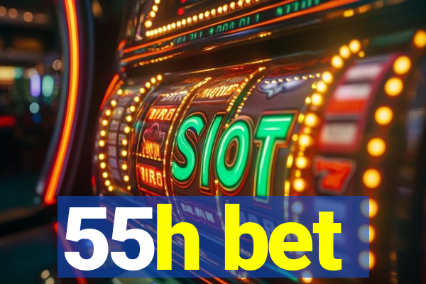 55h bet